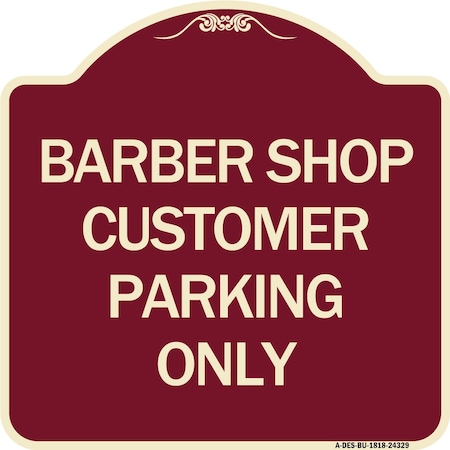 Signmission Barber Shop Customer Parking Only Heavy-Gauge Aluminum Architectural Sign, 18" x 18", BU-1818-24329 A-DES-BU-1818-24329